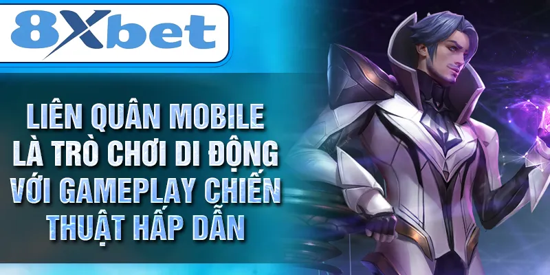 Liên Quân Mobile là trò chơi di động với gameplay chiến thuật hấp dẫn Liên Quân Mobile là trò chơi di động với gameplay chiến thuật hấp dẫn