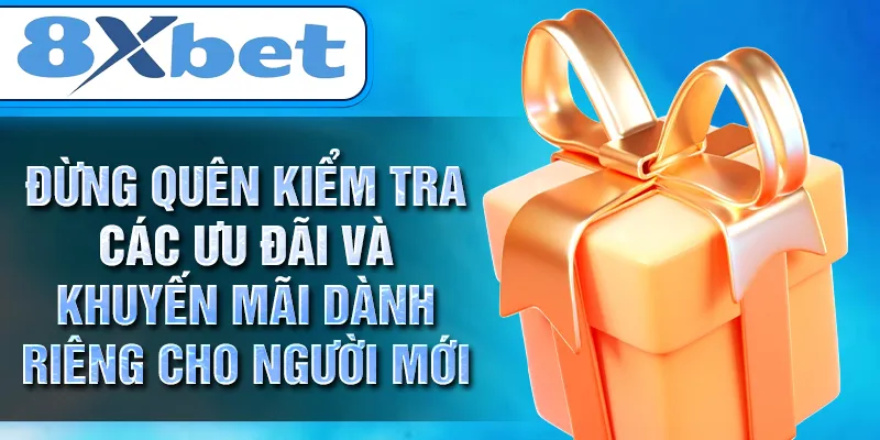 Đừng quên kiểm tra các ưu đãi và khuyến mãi dành riêng cho người mới