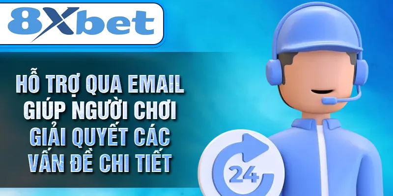 Hỗ trợ qua email giúp người chơi giải quyết các vấn đề chi tiết