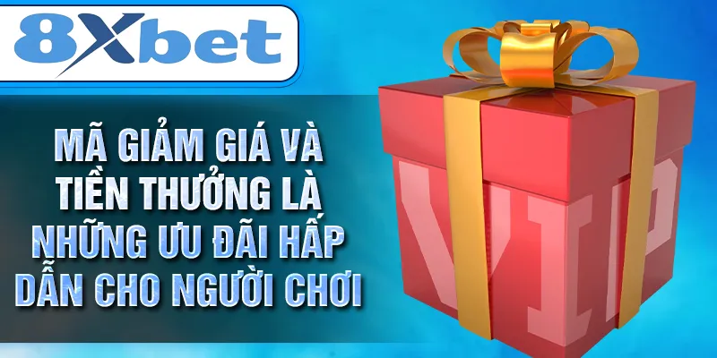Mã giảm giá và tiền thưởng là những ưu đãi hấp dẫn cho người chơi